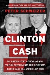 Clinton Cash, by Peter Schweizer, scheduled for release May 5. (Photo Credit Amazon)     Clinton Cash, by Peter Schweizer, scheduled for release May 5. (Photo Credit Amazon)