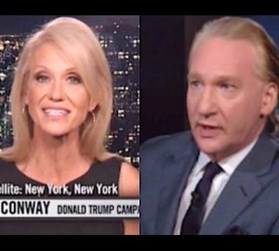 Bill Maher to Kellyanne Conway: 