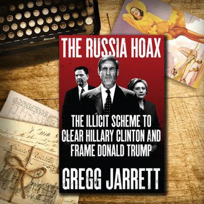 The Russia Hoax by Gregg Jarrett