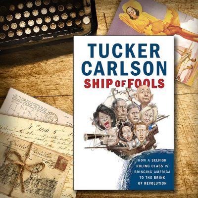 From The VG Bookshelf: Tucker Carlson’s “Ship Of Fools”